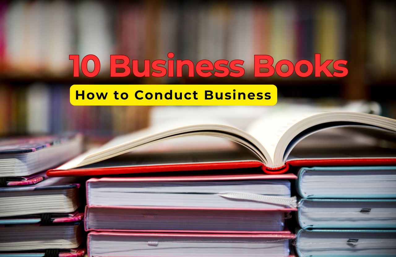 10 Books That Will Teach You How to Conduct Business
