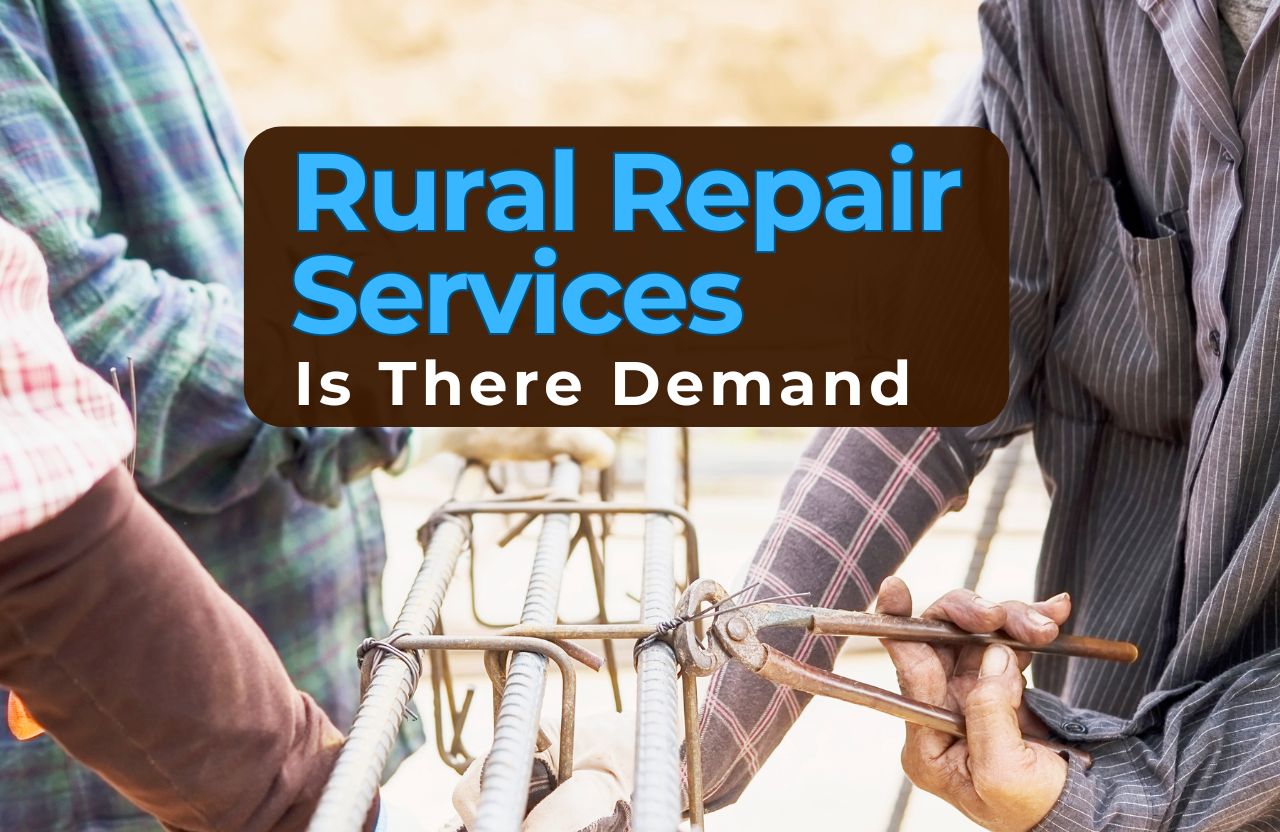 Building a Business Around Rural Repair Services: Is There Demand?