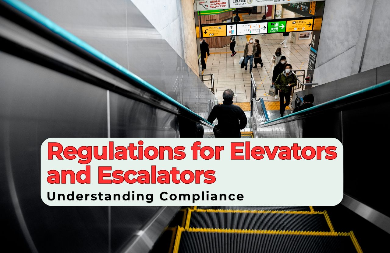 Understanding Compliance Regulations for Elevators and Escalators
