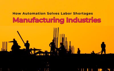 How Automation Solves Labor Shortages in Manufacturing Industries