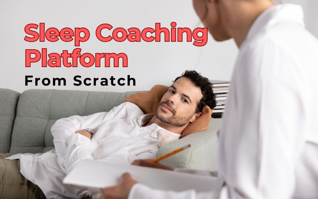 How to Create a Sleep Coaching Platform from Scratch