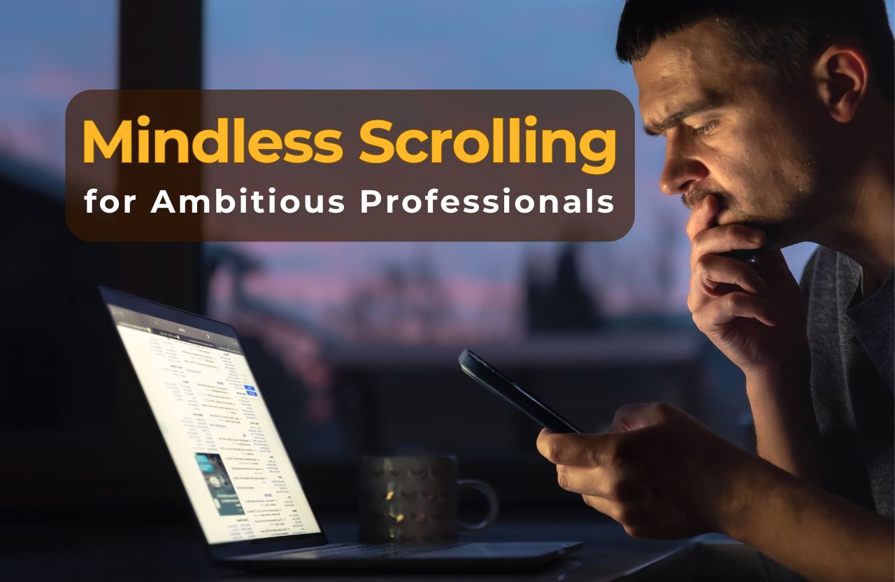 From Scroll to Soar: 5 High-Impact Alternatives to Mindless Scrolling for Ambitious Professionals