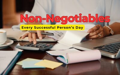 The 7 Non-Negotiables in Every Successful Person’s Day
