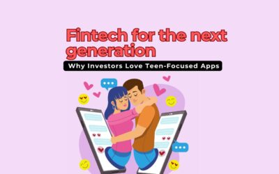 Fintech for the Next Generation: Why Investors Love Teen-Focused Apps