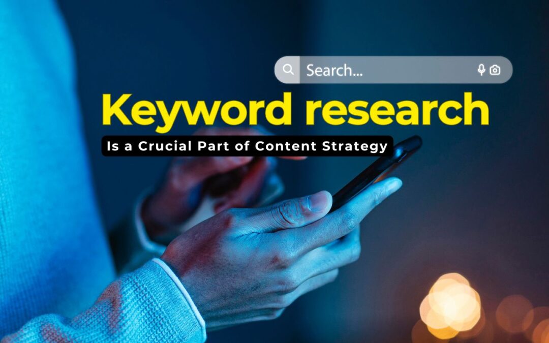 Why Keyword Research Is a Crucial Part of Content Strategy