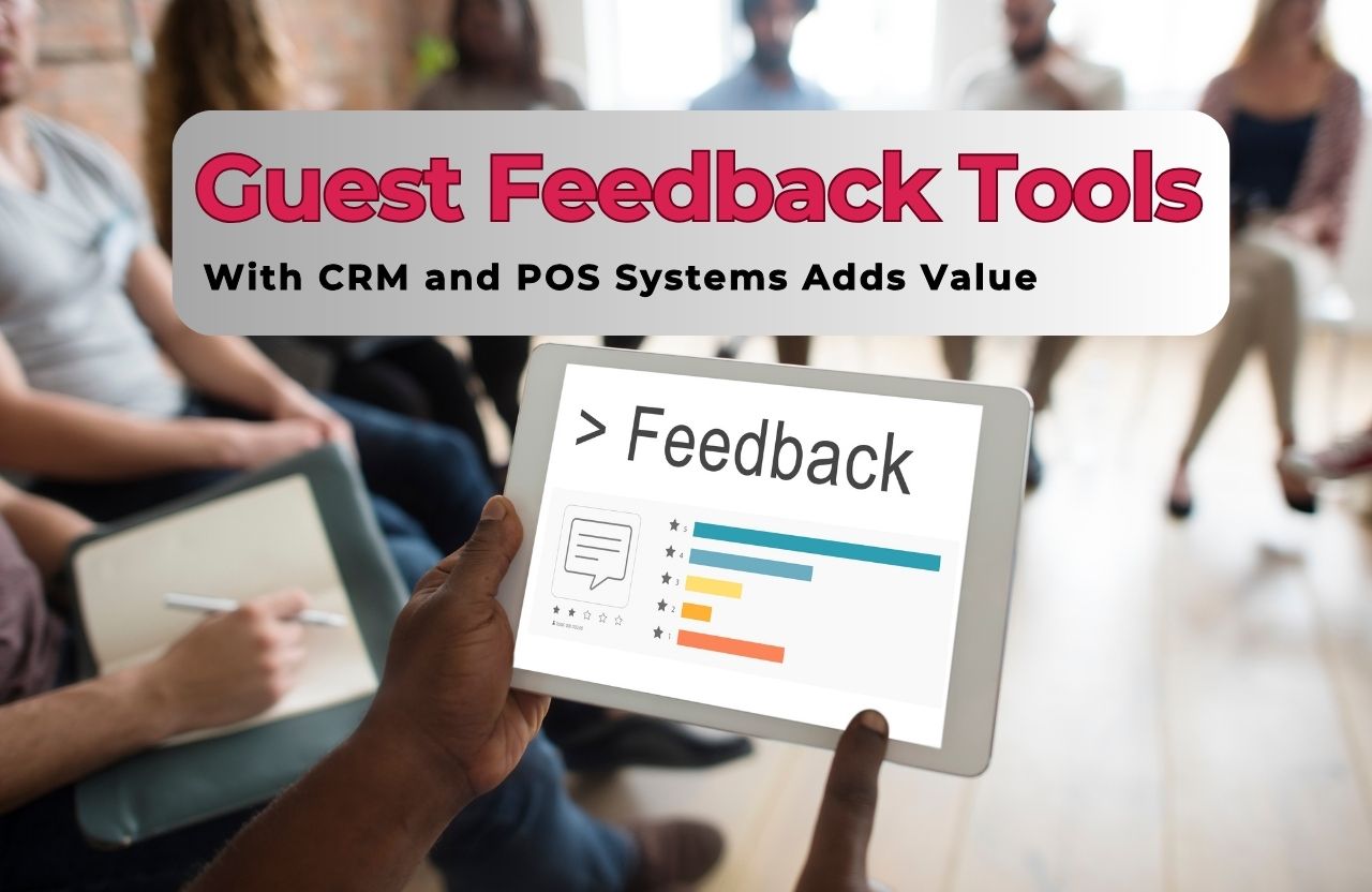 How Integrating Guest Feedback Tools with CRM and POS Systems Adds Value