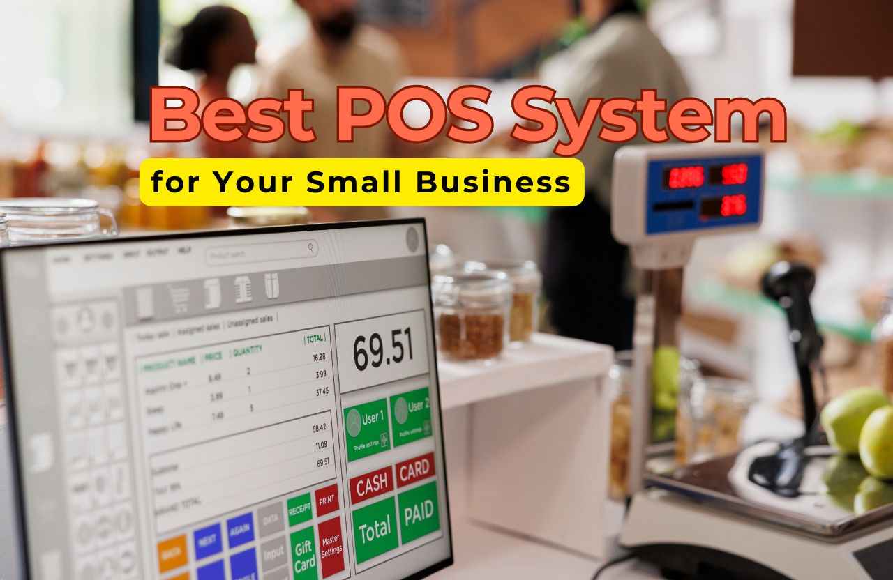 How to Choose the Best POS System for Your Small Business