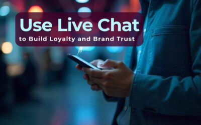 How Small Businesses Use Live Chat to Build Loyalty and Brand Trust