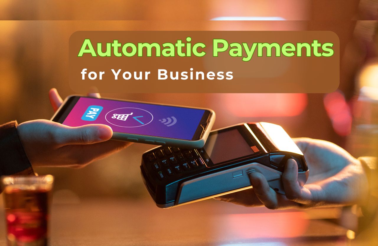 How to Set Up Automatic Payments for Your Business