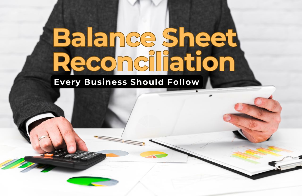 Balance Sheet Reconciliation Best Practices Every Business Should Follow