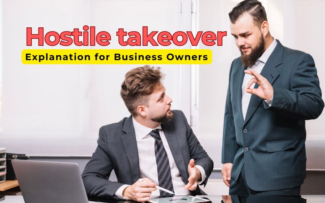What Is a Hostile Takeover? A Simple Explanation for Business Owners