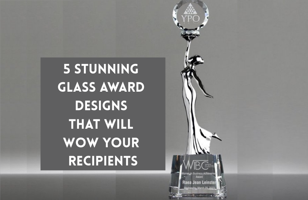 5 Stunning Glass Award Designs That Will Wow Your Recipients