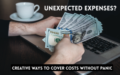 Unexpected Expenses? Creative Ways to Cover Costs Without Panic
