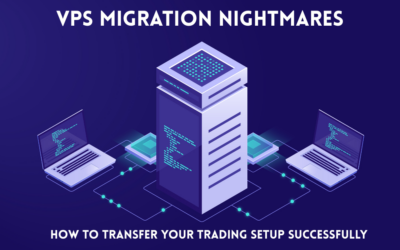 VPS Migration Nightmares How to Transfer Your Trading Setup Successfully