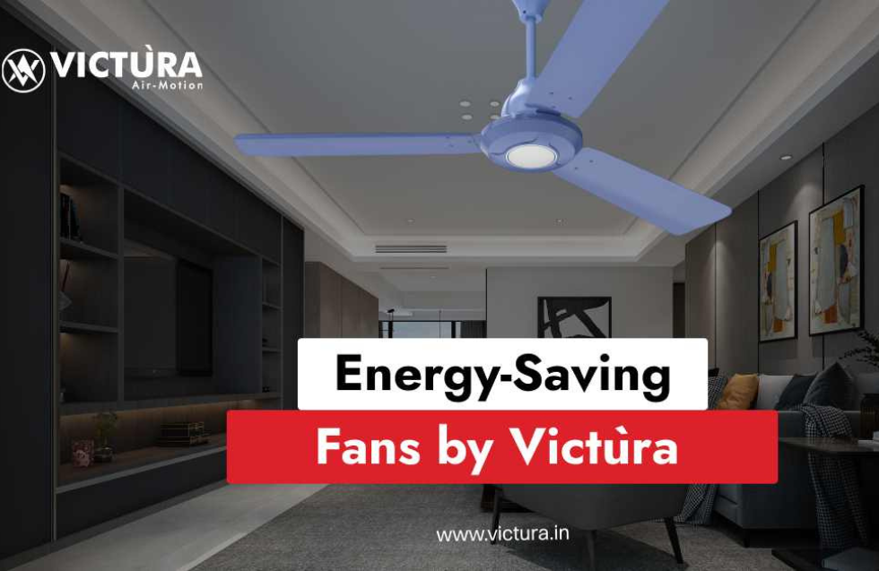 Save Up to 65% on Electricity with Victura Airmotion’s BLDC Ceiling Fans: Buy Online