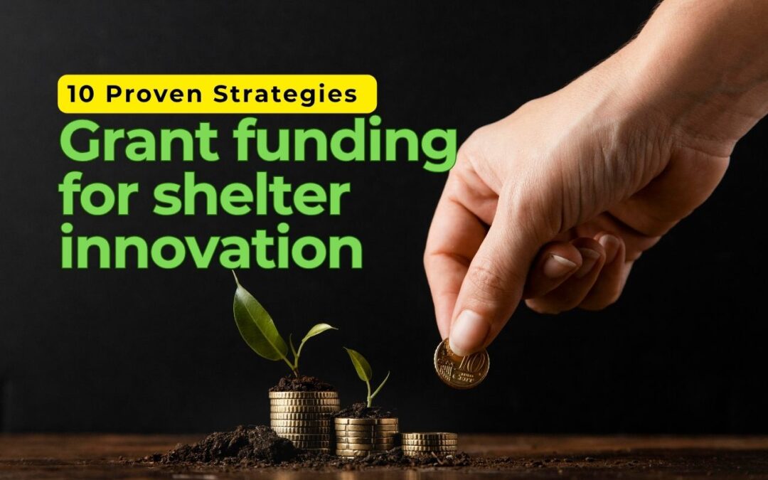 10 Proven Strategies for Grant Funding & Crowdfunding in Humanitarian Shelter Innovation
