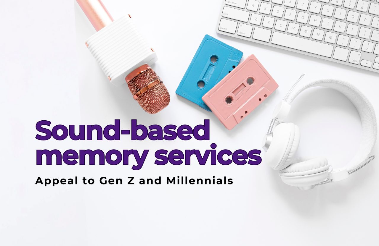 Why Sound-Based Memory Services Appeal to Gen Z and Millennials