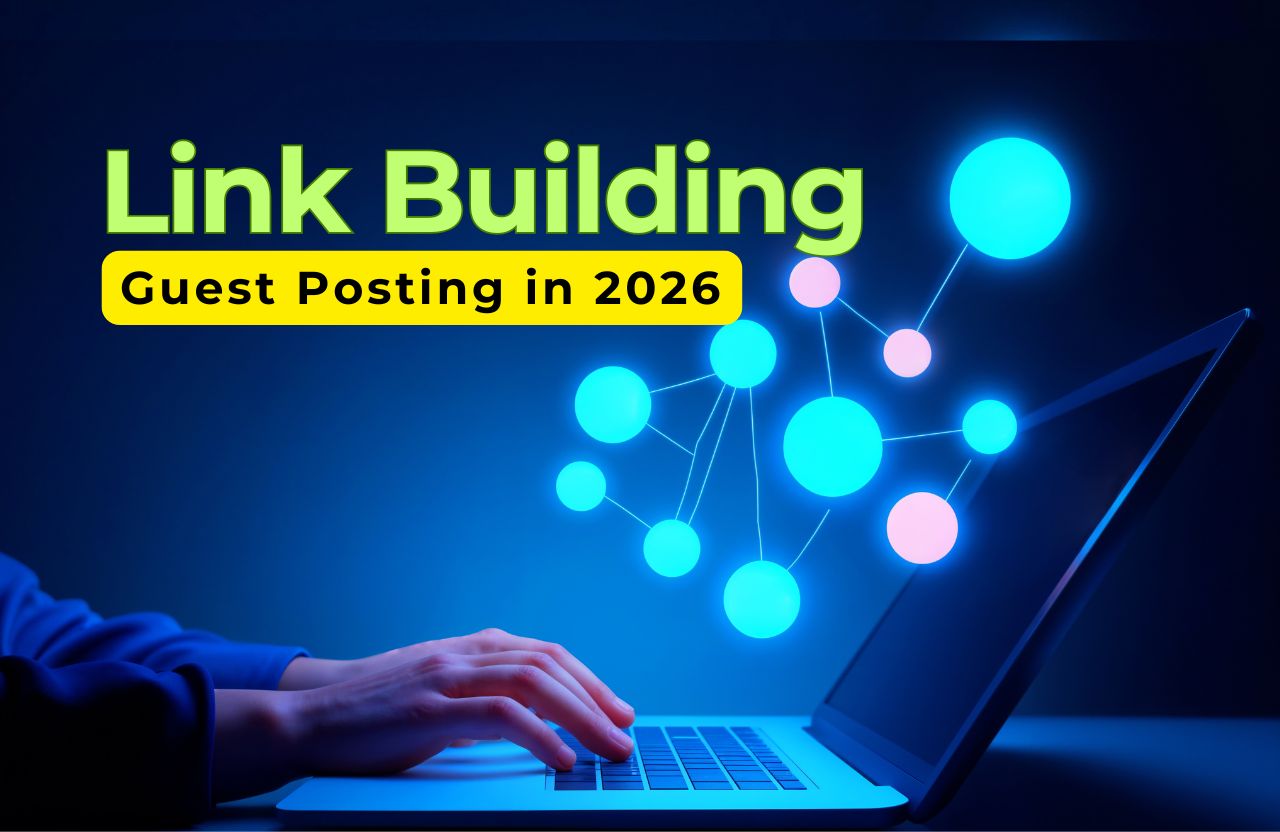 Why SEO Growth in 2026 With Strategic Link Building and Guest Posting
