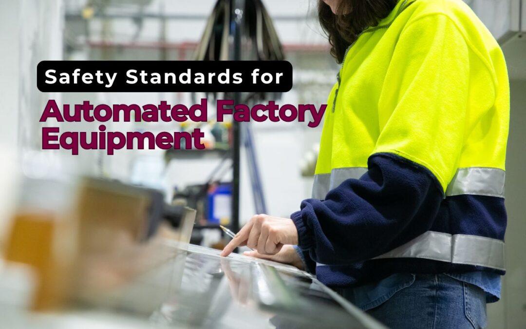Understanding Safety Standards for Automated Factory Equipment