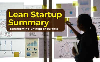 The Lean Startup Summary by Eric Ries: Transforming Entrepreneurship