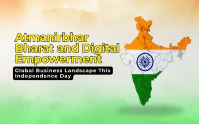 How Atmanirbhar Bharat and Digital Empowerment Are Shaping Global Business Landscape This Independence Day