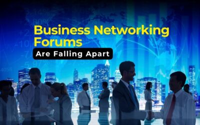 The Hidden Reasons Why Business Networking Forums Are Falling Apart