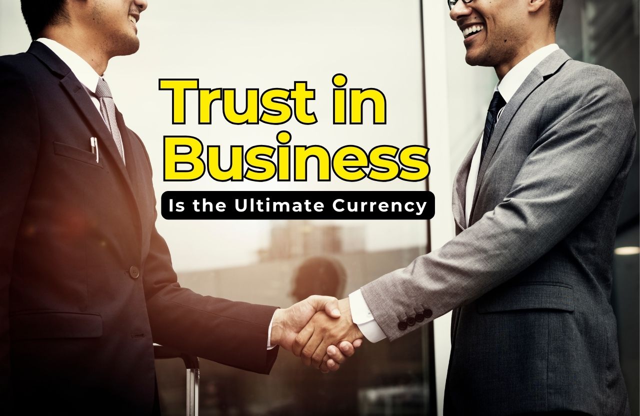 Why Business Trust Is the Ultimate Currency: What Sets Market Winners Apart Today