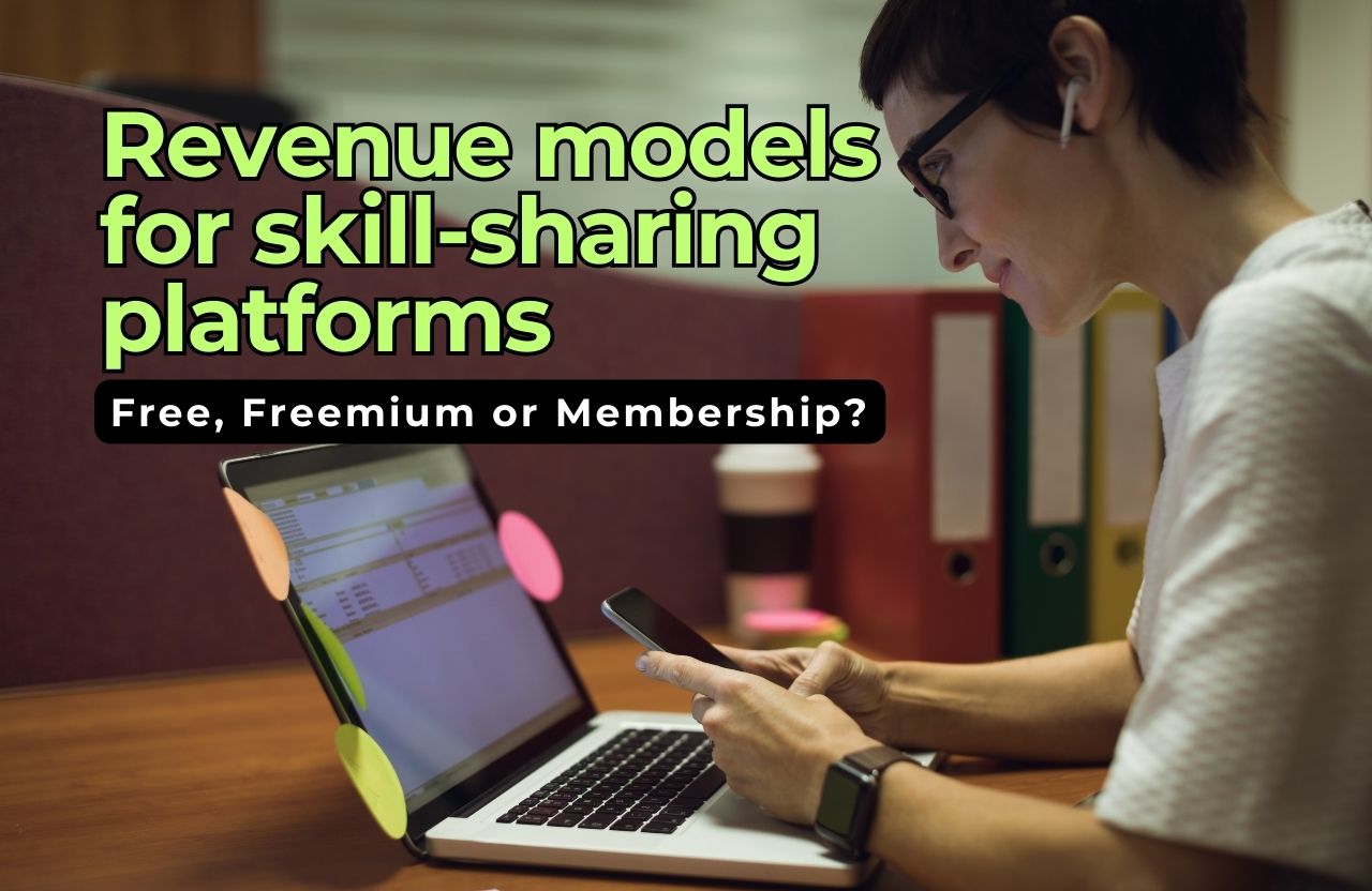 Revenue Models for Skill-Sharing Platforms: Free, Freemium or Membership?