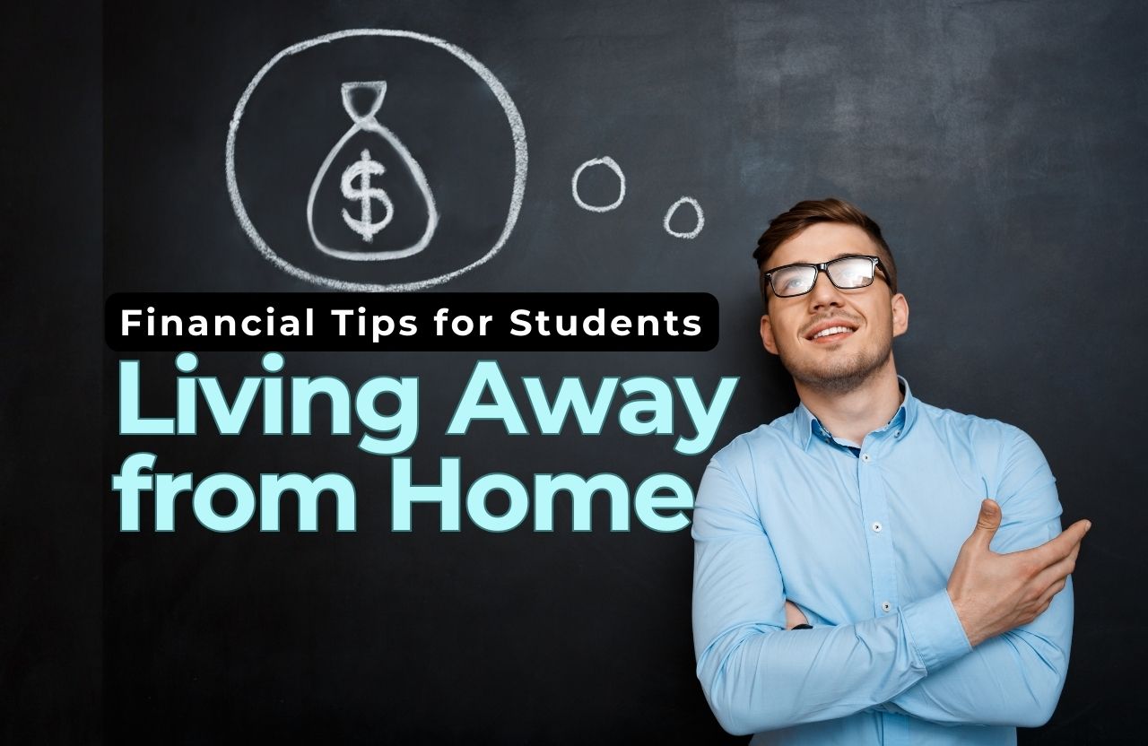 Financial Tips for Students Living Away from Home