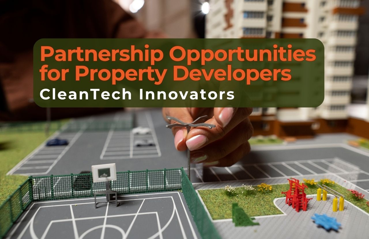 Partnership Opportunities for Property Developers and CleanTech Innovators