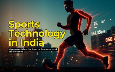 The future of Sports Technology in India: Opportunities for Sports Startups and Businesses