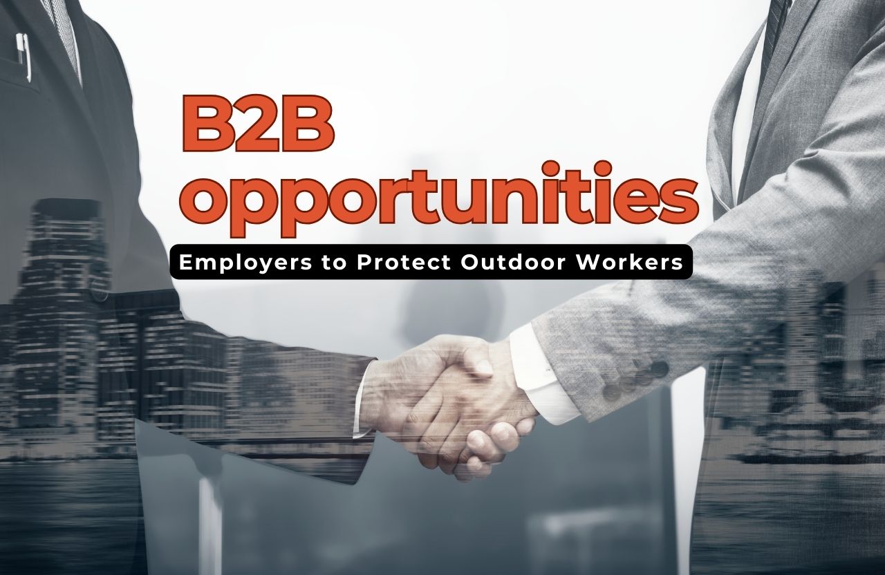 B2B Opportunities: Partnering with Employers to Protect Outdoor Workers