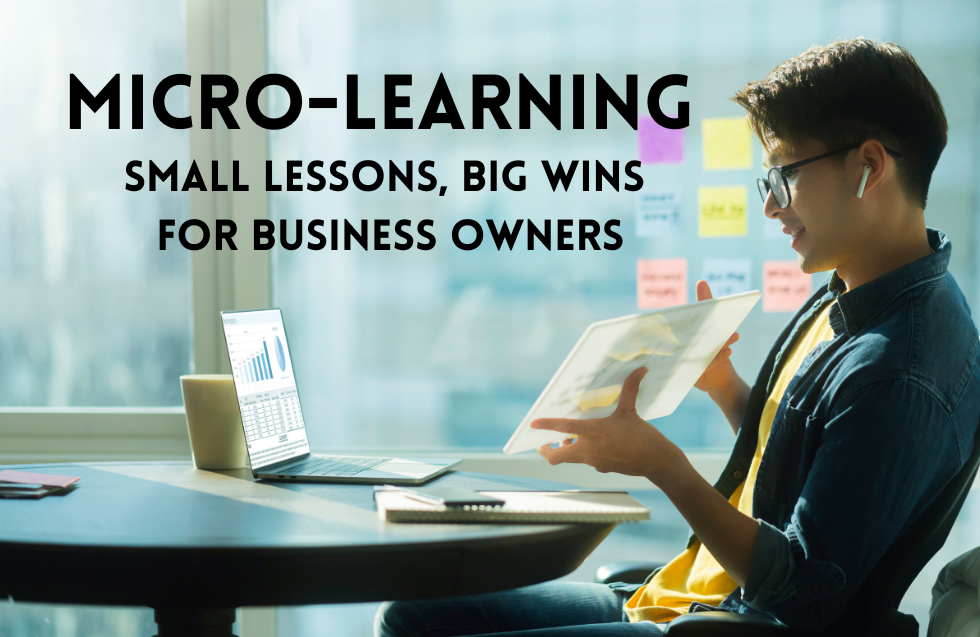 Micro-Learning: Small Lessons, Big Wins for Business Owners