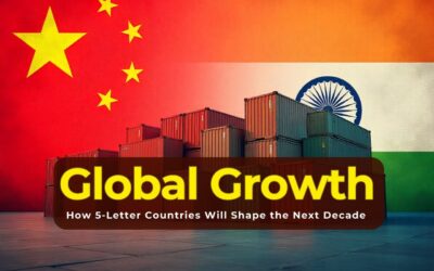 From Trade to Tech: How 5-Letter Countries Will Shape the Next Decade of Global Growth