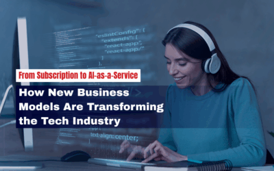 From Subscription to AI-as-a-Service: How New Business Models Are Transforming the Tech Industry