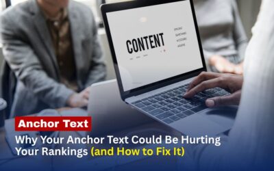 Why Your Anchor Text Could Be Hurting Your Rankings (and How to Fix It)