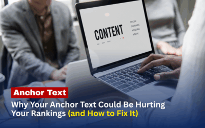 Why Your Anchor Text Could Be Hurting Your Rankings (and How to Fix It)