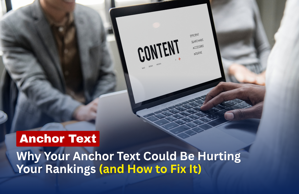 Why Your Anchor Text Could Be Hurting Your Rankings (and How to Fix It)