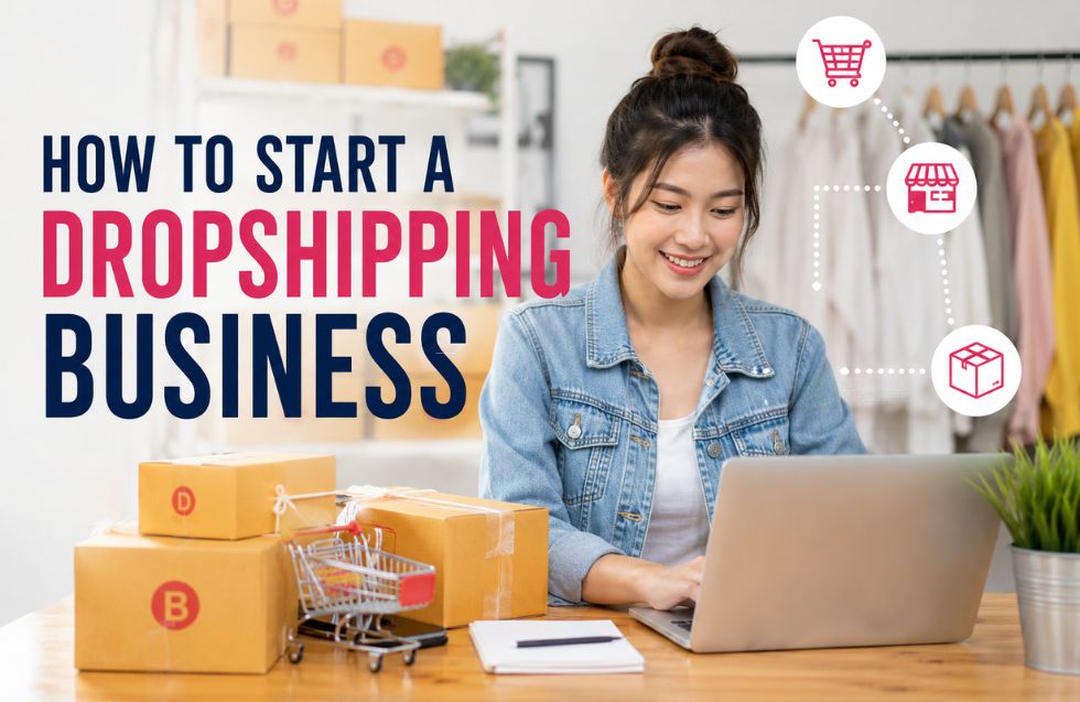 How to Start a Dropshipping Business