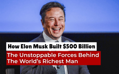 How Elon Musk Built $500 Billion: The Unstoppable Forces Behind the World’s Richest Man
