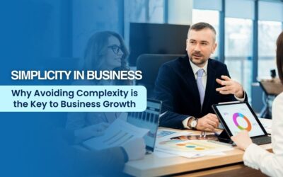 Simplicity in Business Wins: Why Avoiding Complexity is the Key to Business Growth