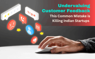 This Common Mistake is Killing Indian Startups: Undervaluing Customer Feedback