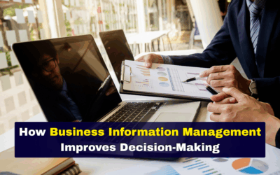 How Business Information Management Improves Decision-Making