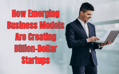 How Emerging Business Models Are Creating Billion-Dollar Startups