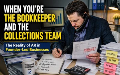 When You’re the Bookkeeper and the Collections Team: The Reality of AR in Founder-Led Businesses