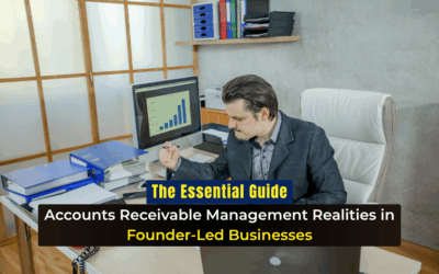 When You’re the Bookkeeper and the Collections Team: The Reality of AR in Founder-Led Businesses