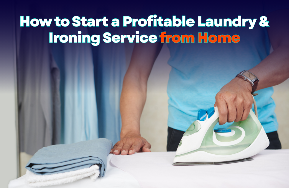 How to Start a Profitable Laundry & Ironing Service from Home