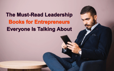 Level Up Your Leadership: The Must-Read Leadership Books for Entrepreneurs Everyone Is Talking About