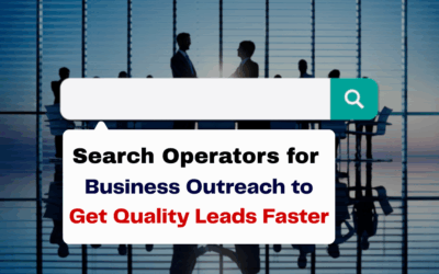 Search Operators for Business Outreach: Get Quality Leads Faster