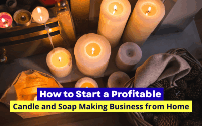 How to Start a Profitable Candle and Soap Making Business from Home